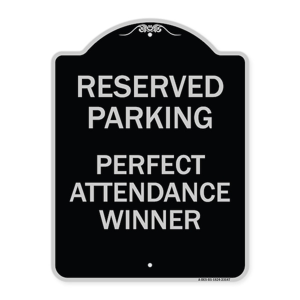 Signmission Reserved Parking Perfect Attendance Winner Heavy-Gauge Aluminum Sign, 24" x 18", BS-1824-23147 A-DES-BS-1824-23147 - main